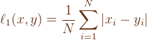 \ell_1(x,y) = \frac{1}{N} \sum_{i=1}^{N} |x_i - y_i|